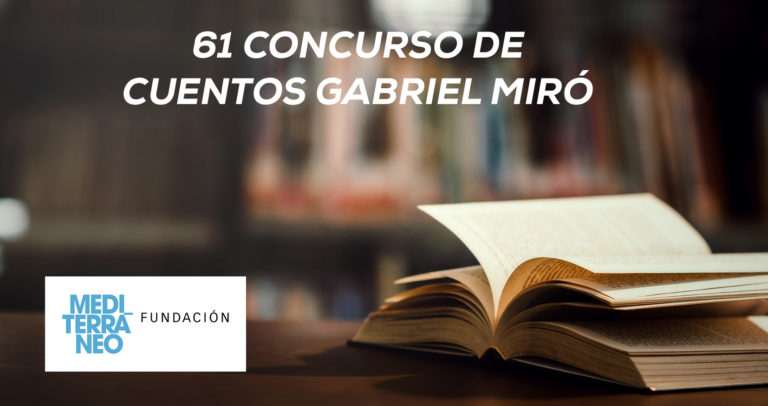 Arranca el 61º Premio Literario Gabriel Miró de la Fundación Mediterráneo