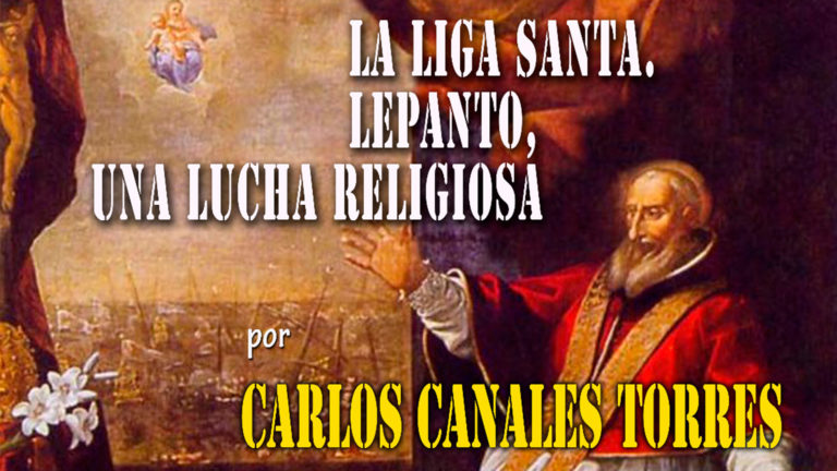 Conferencia de Carlos Canales, “La Liga Santa. Lepanto, una lucha religiosa”