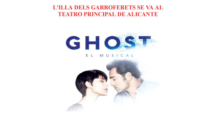 L’Illa dels Garroferets organiza una salida para ver ‘Ghost: El Musical’