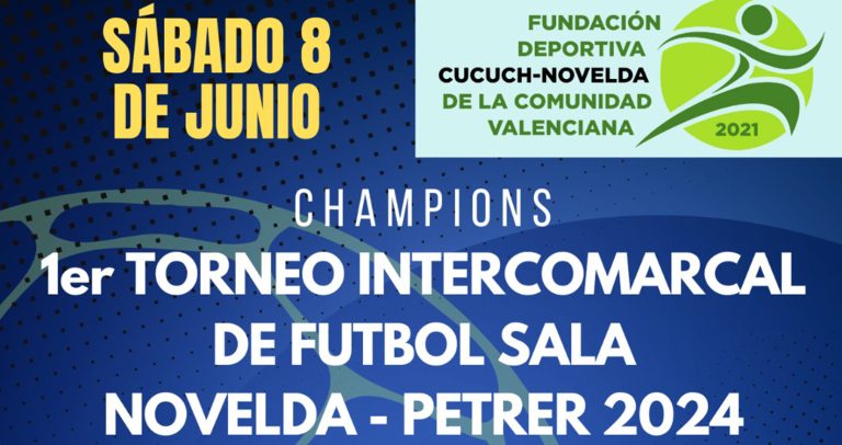 Este sábado se celebra la fase final del 1er Torneo Intercomarcal de Fútbol Sala Novelda – Petrer en el Cucuch